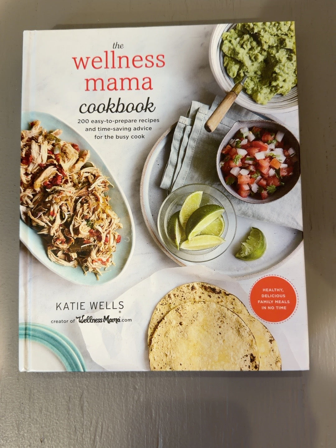 The Wellness Mama Cookbook by Katie Wells front cover